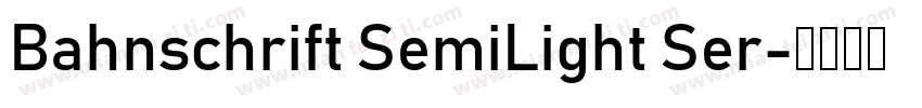 Bahnschrift SemiLight Ser字体转换